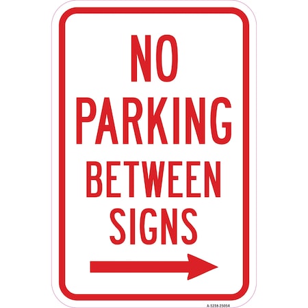 Signmission No Parking Between Signs With Right Arrow, Heavy-Gauge Aluminum, 12" x 18", A-1218-25054 A-1218-25054
